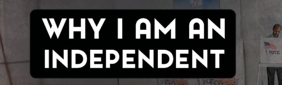 Why I’m A Political Independent