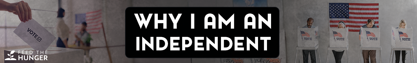 Why I Am an Independent 